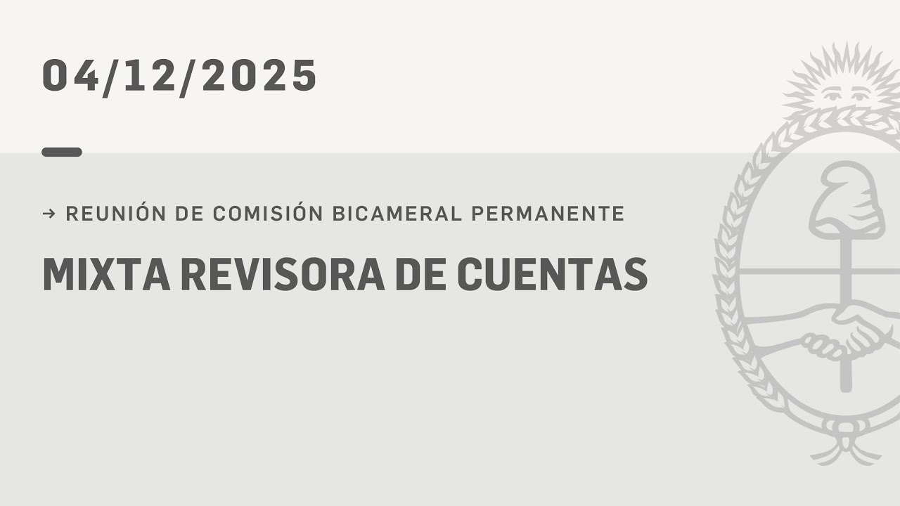 COMISIÓN BICAMERAL MIXTA REVISORA DE CUENTAS 04-12-25