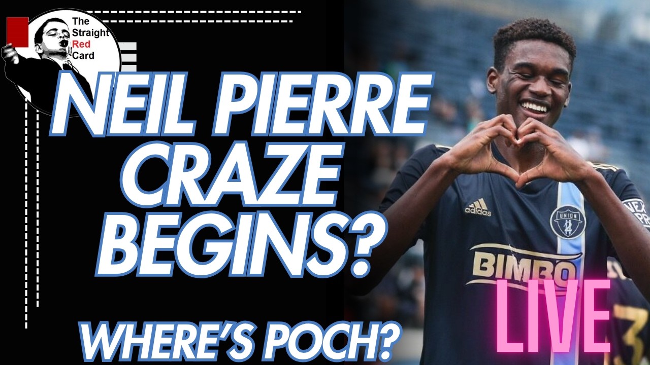 USMNT: No Word From Poch | The Neil Pierre Craze Begins...