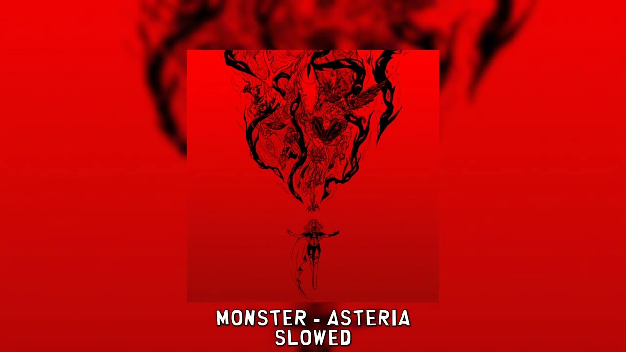 MONSTER - asteria [slowed]