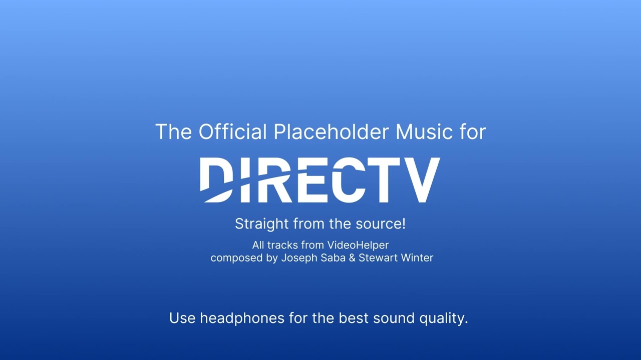 The Official Placeholder Music from DIRECTV [Straight From The Source!] [HQ]