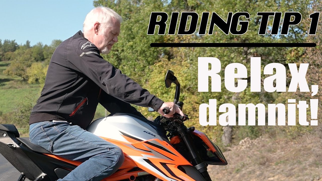 Motorcycle Riding Tip 1: Relax and let the bike do the work.