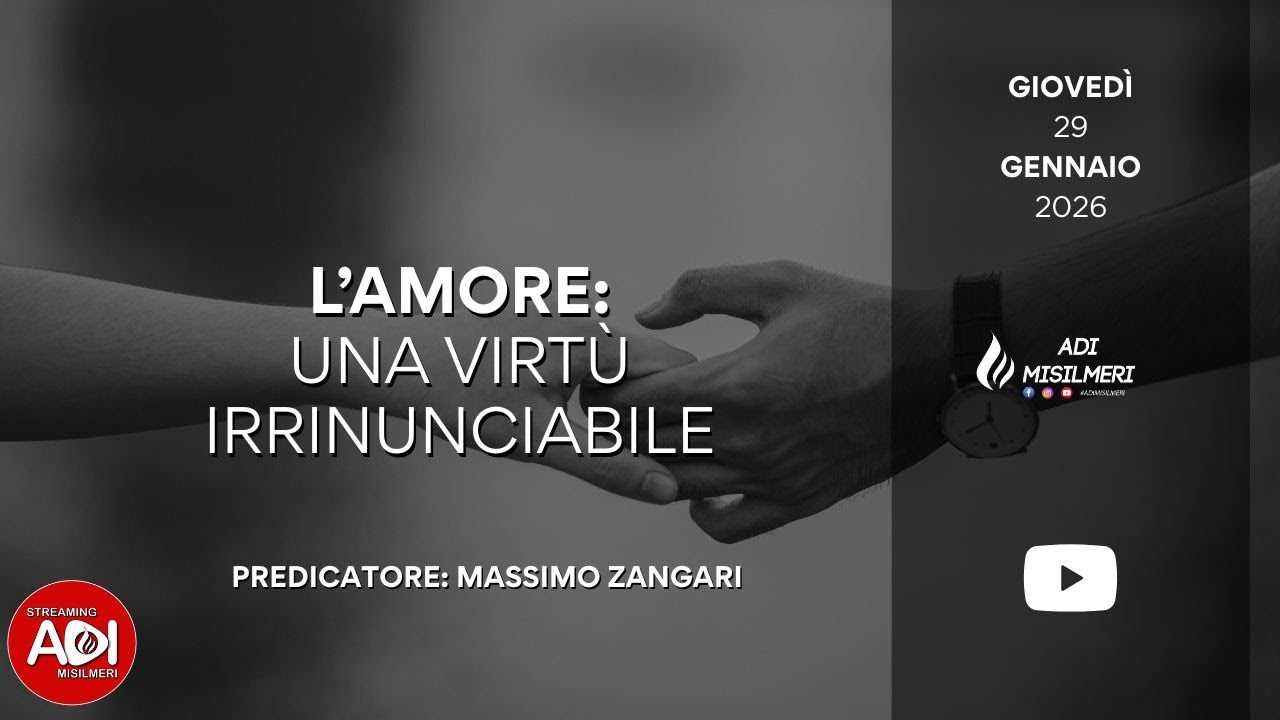 “L'amore: una virtù irrinunciabile” Culto Settimanale del 29/01/26 || ADI Misilmeri