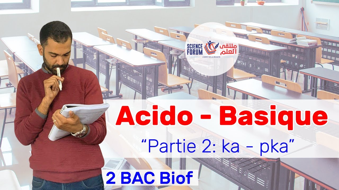 2 BAC Biof - Acido-Basique (Partie 2: ka - pka) - Prof Noureddine