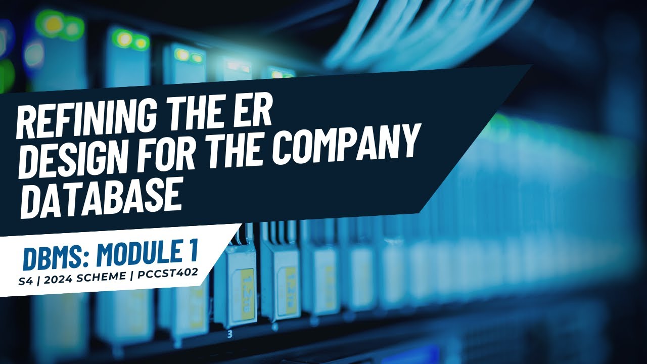 Refining the ER Design for the COMPANY Database | PCCST402 | KTU 2024 Scheme | Anna Thomas