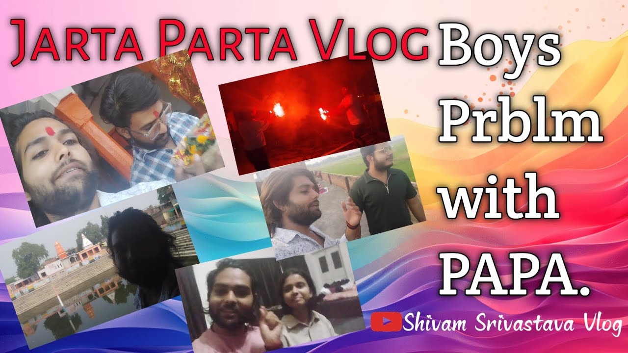 Ladko ke sath Aisa hi hota hai | Shivam Srivastava Vlog 