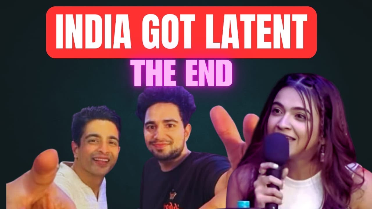 India’s Got Latent का End| Ranveer Allahbadia | Samay Raina | Apoorva Makhija 