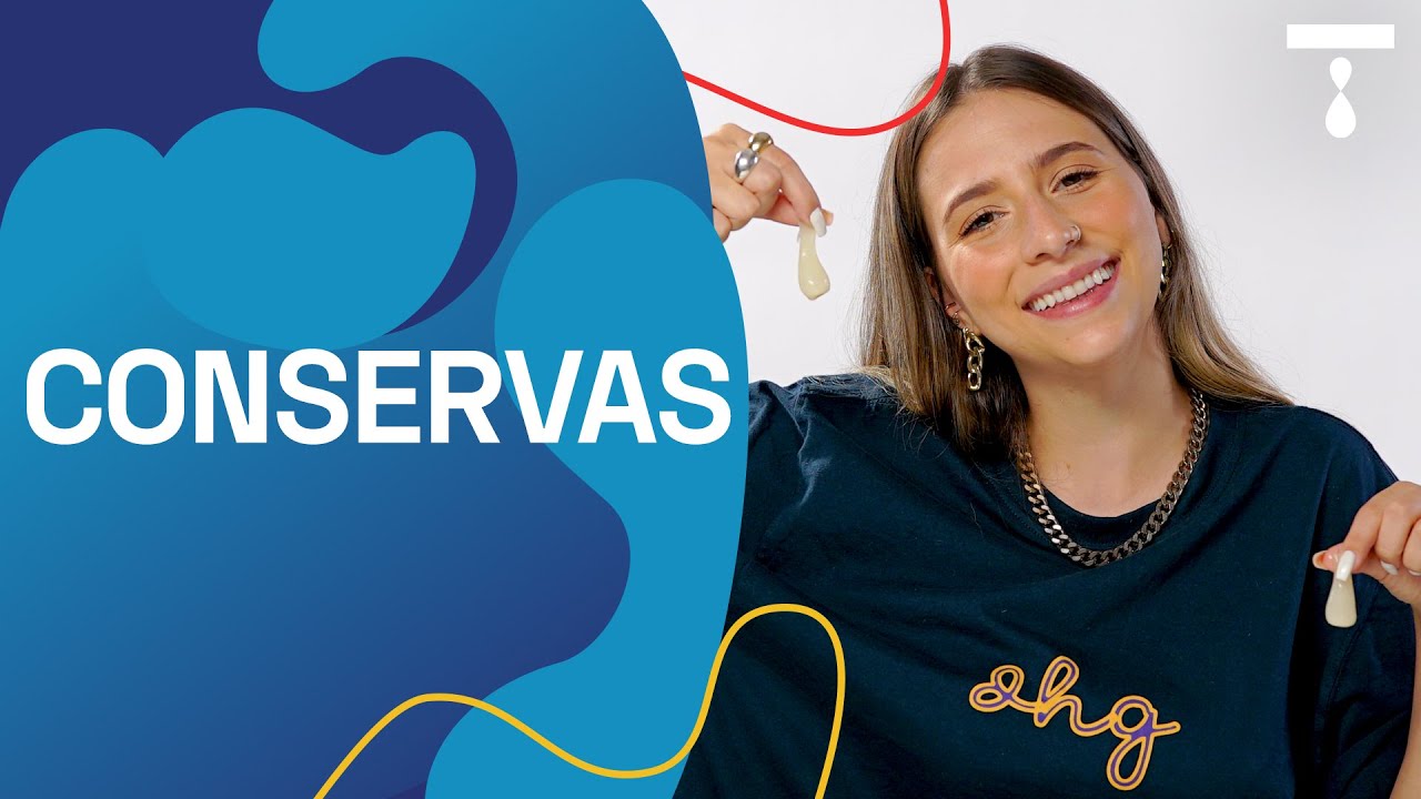 LIZ AVALIA TIPOS DE CONSERVA | Liz Pede Bis