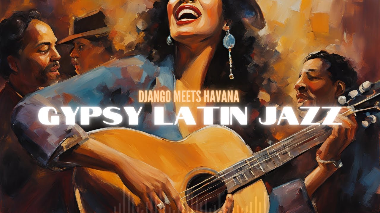 Gypsy Latin Jazz &ndash; Django Meets Havana | A Fusion of Gypsy Jazz Guitar & Cuban Grooves 🎸🔥