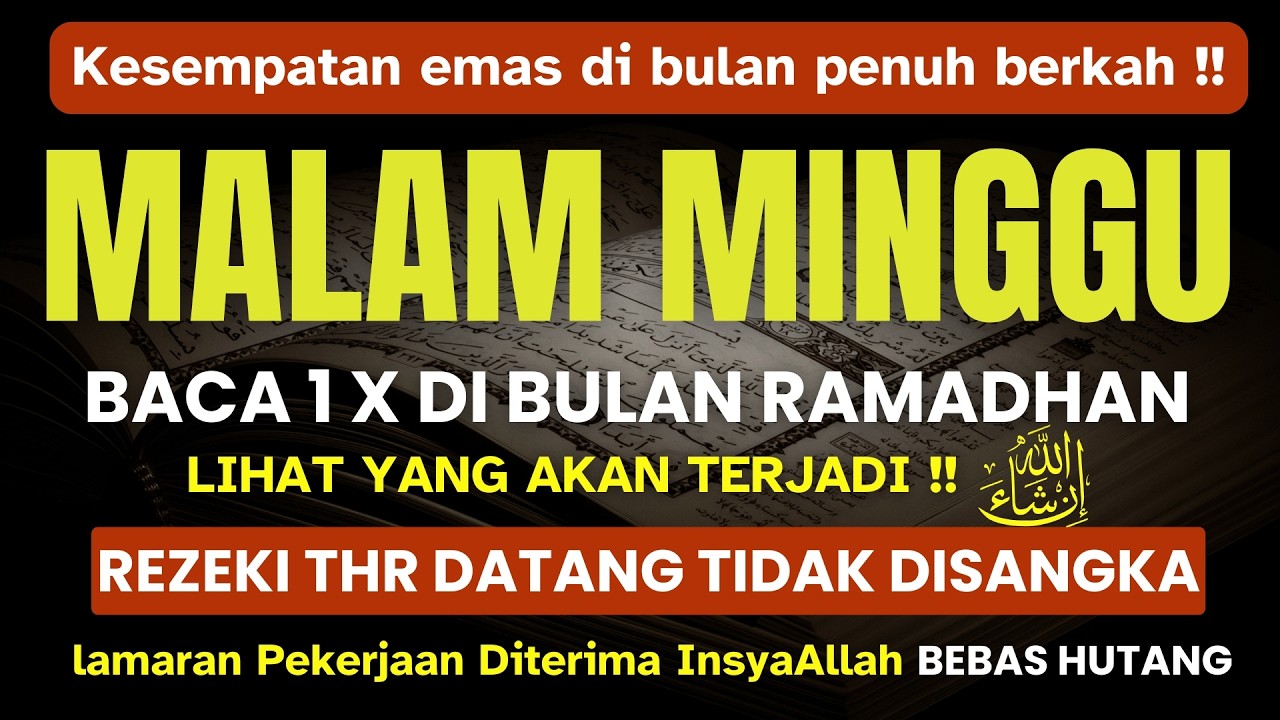 KHUSUS MALAM MINGGU DI BULAN RAMADHAN I BACA 1x REZEKI THR DATANG TIDAK DISANGKA I HIDUP BERKAH