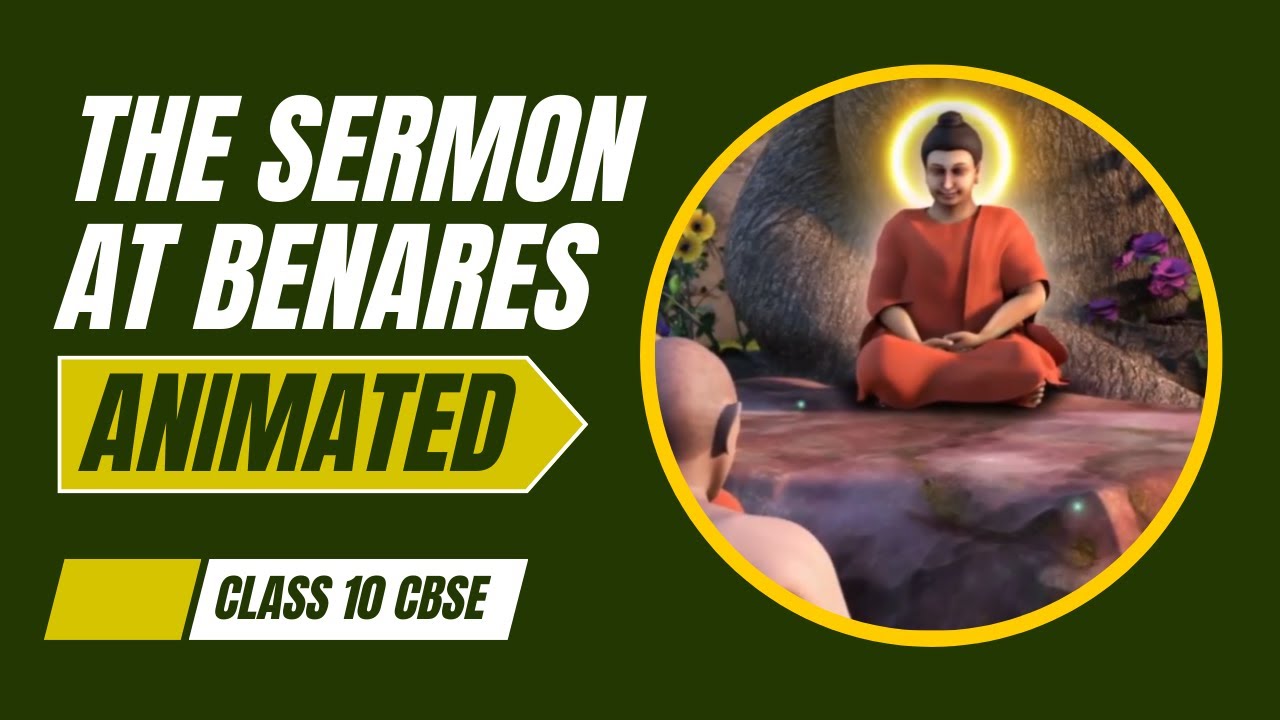 The Sermon at Benares Class 10 Animation Explained