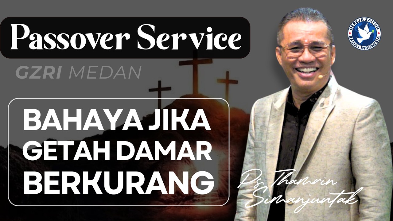 PASSOVER 2 | BAHAYA JIKA GETAH DAMAR BERKURANG | 05/04/2026 (Ps. Thamrin Simanjuntak)