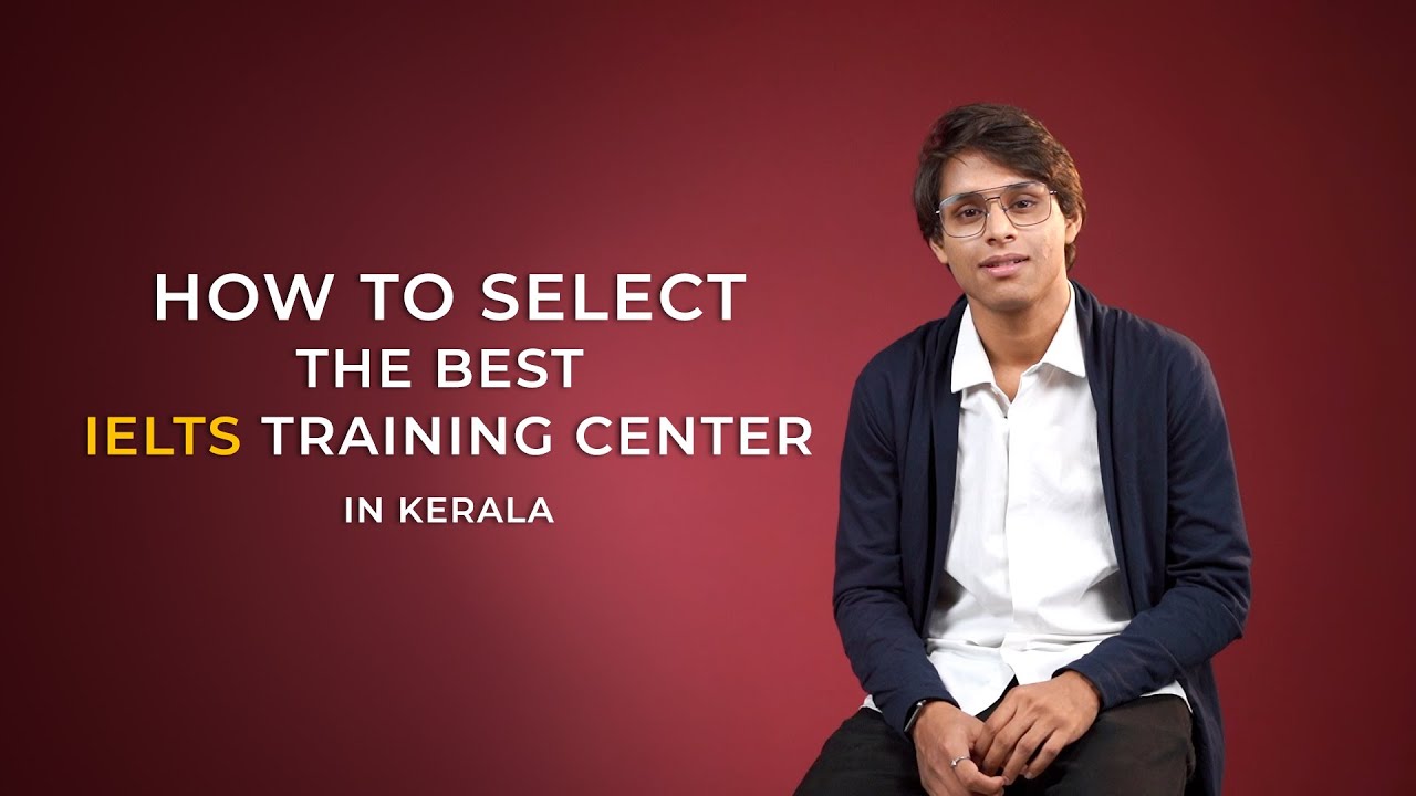How to select the Best IELTS training center in Kerala