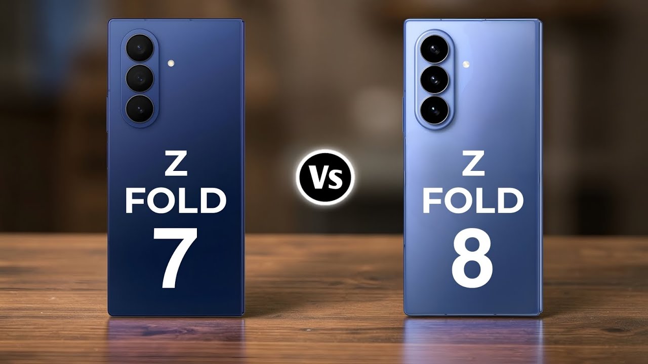 Samsung Galaxy Z Fold 7 Vs Samsung Galaxy Z Fold 8