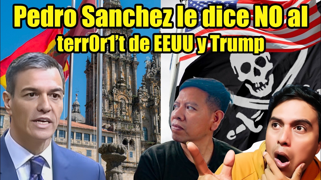 😲Pedro Sanchez le dice NO a Trump😬 mexicanos reaccionan a españa, extranjeros reacción españa