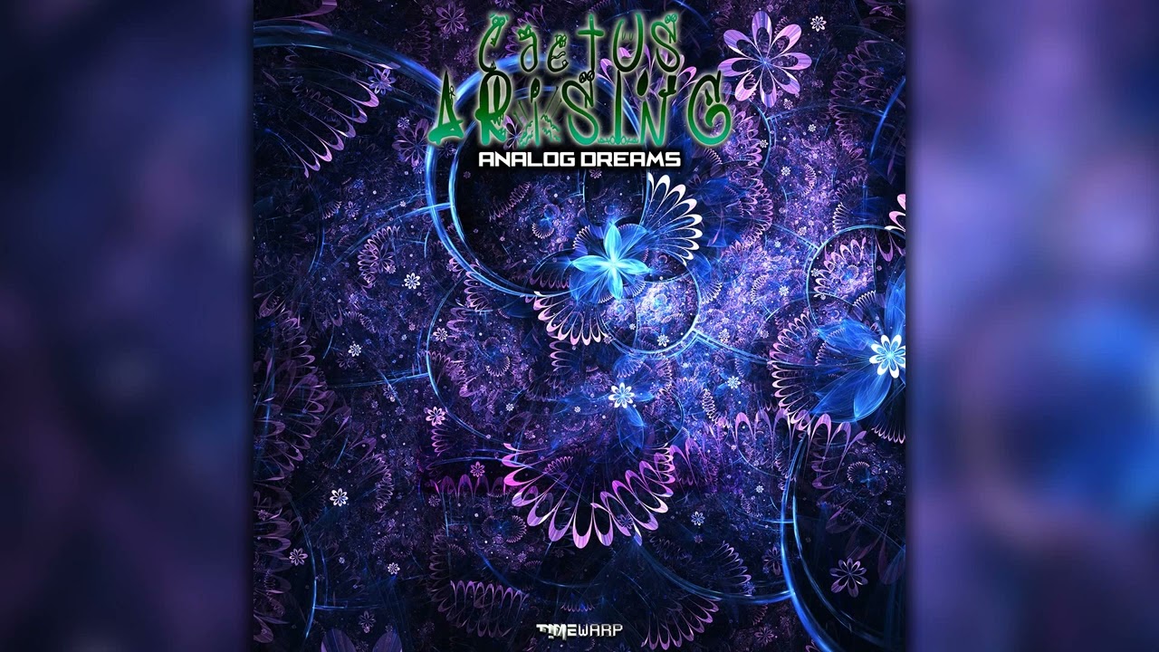 Cactus Arising - Analog Dreams (timewarp055/Geomagnetic Records/Psytrance)::Full Album