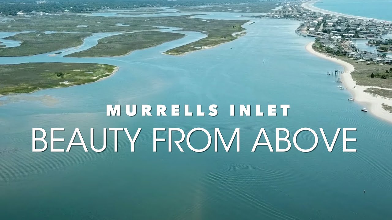 Murrells Inlet Beauty From Above with Aerial Videographer Steve Tanner