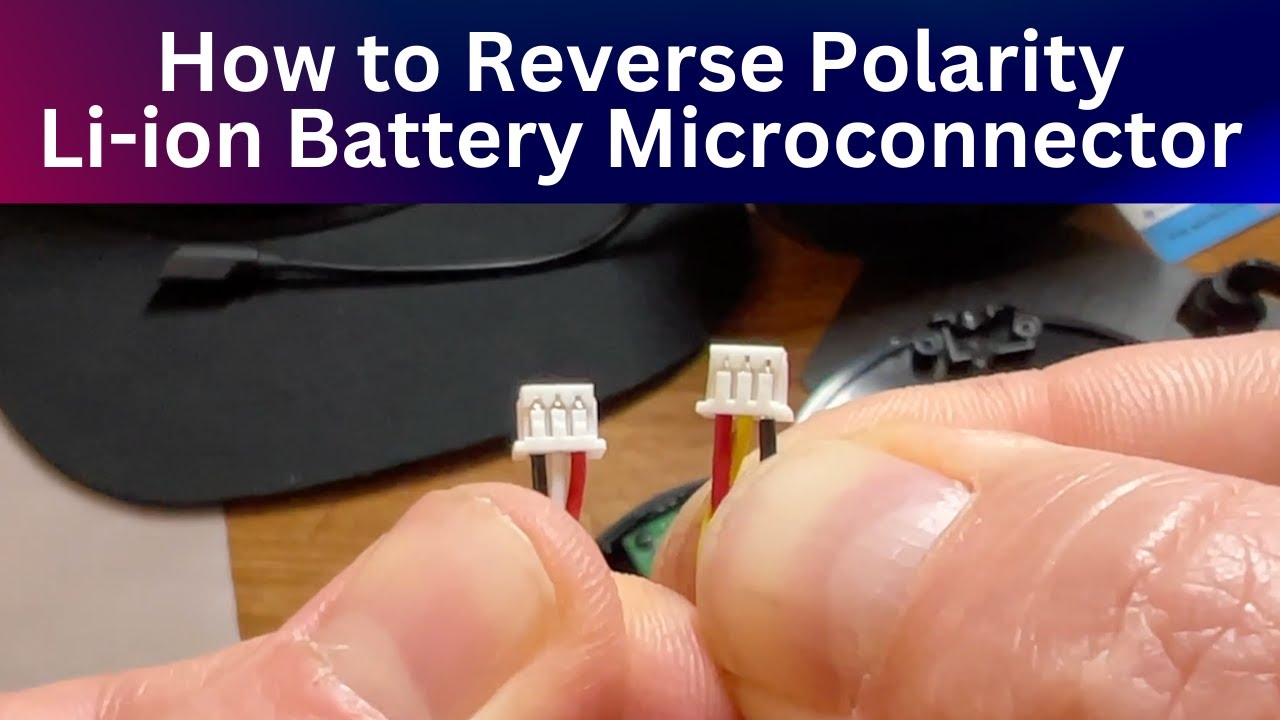Reverse Battery Polarity | How To Remove Micro-connector | Li-ion | Swap Positive and Negative Wires