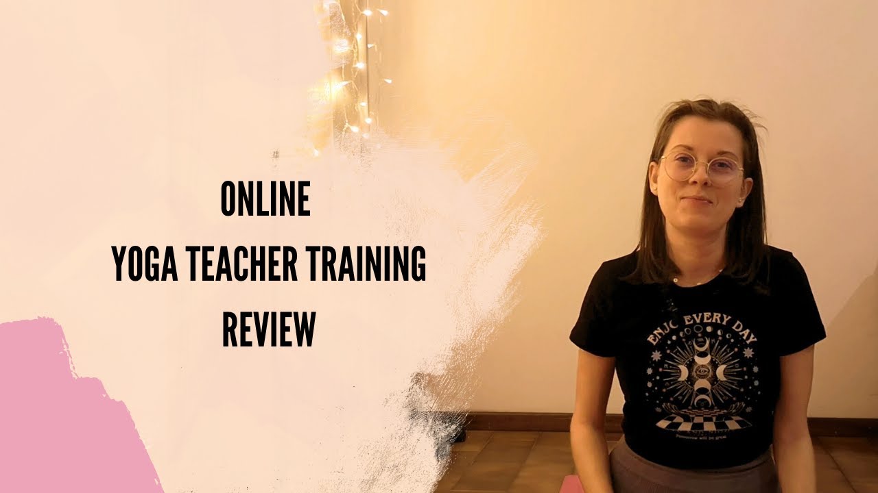 I completed Online Yoga Teacher Training - 200 hour Online YTT Review