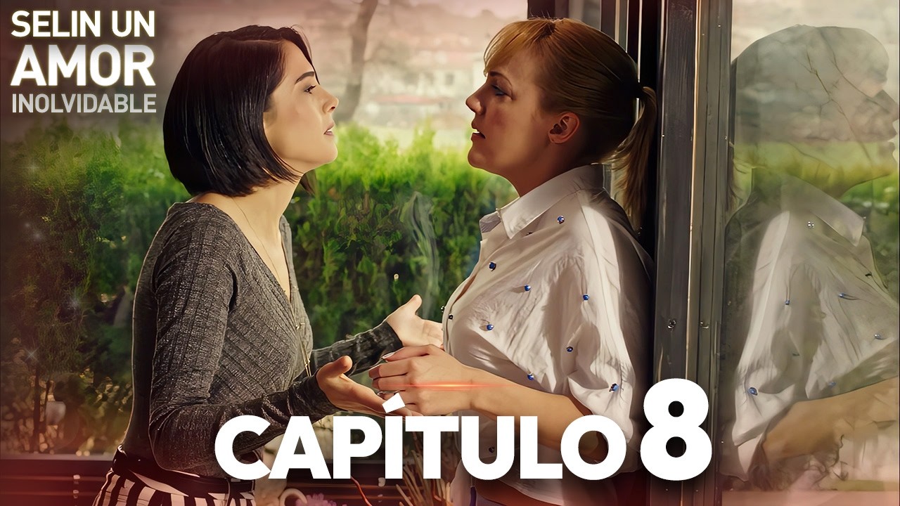 Selin un Amor Inolvidable Cap&iacute;tulo 8 - Doblaje en Espa&ntilde;ol (Versi&oacute;n Larga) | #dramaturco