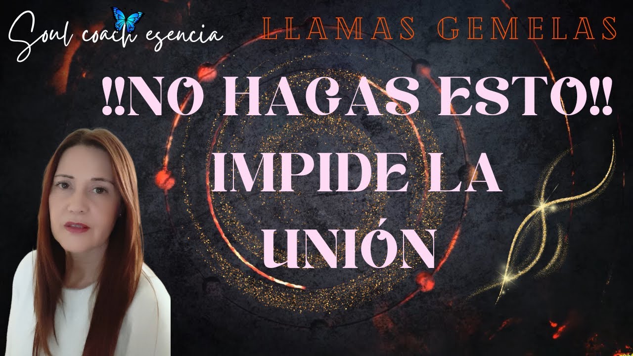 🦋💗LLAMAS GEMELAS 🔥🔥¡¡NO HAGAS ESTO!! SI QUIERES AVANZAR HACÍA LA UNIÓN