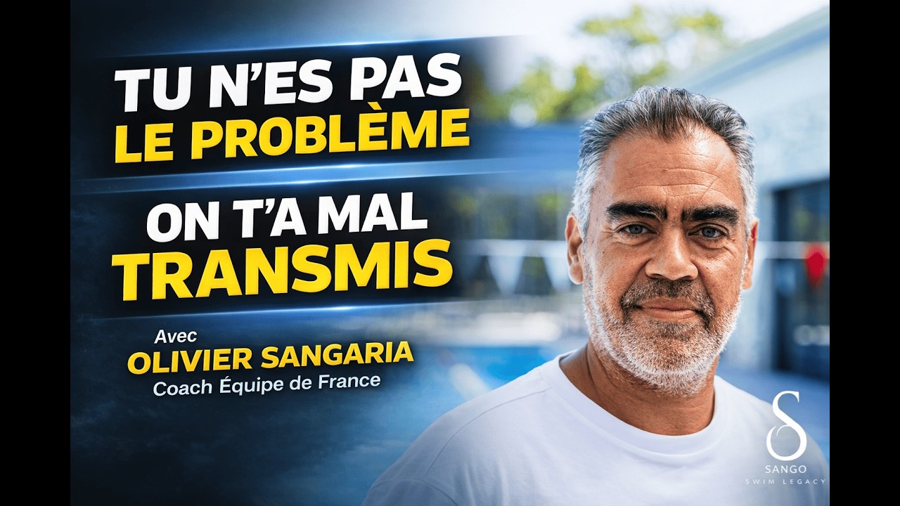 Tu n’es pas le problème : ce que le haut niveau transmet mal en natation (Olivier Sangaria)