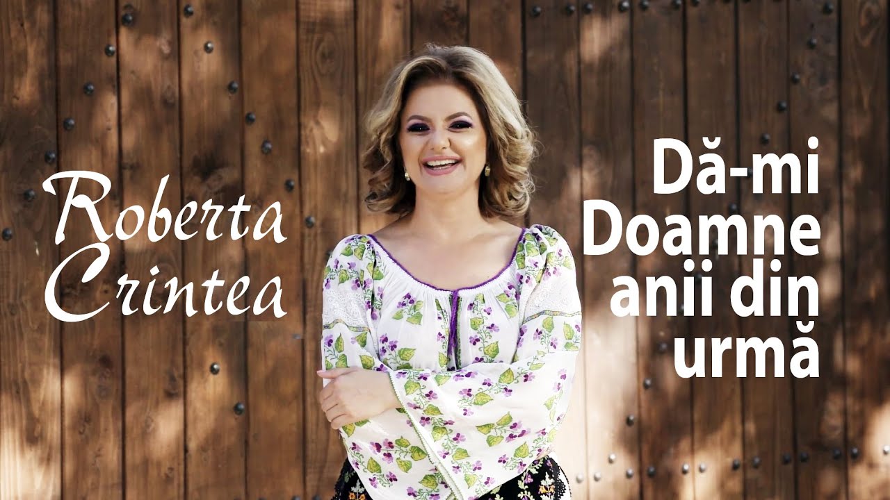 Roberta Crintea - Dă-mi Doamne anii din urmă