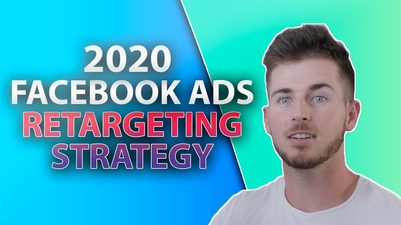 4 Advanced Facebook Ad Retargeting Campaigns That Generate 4x-8x ROAS 2020