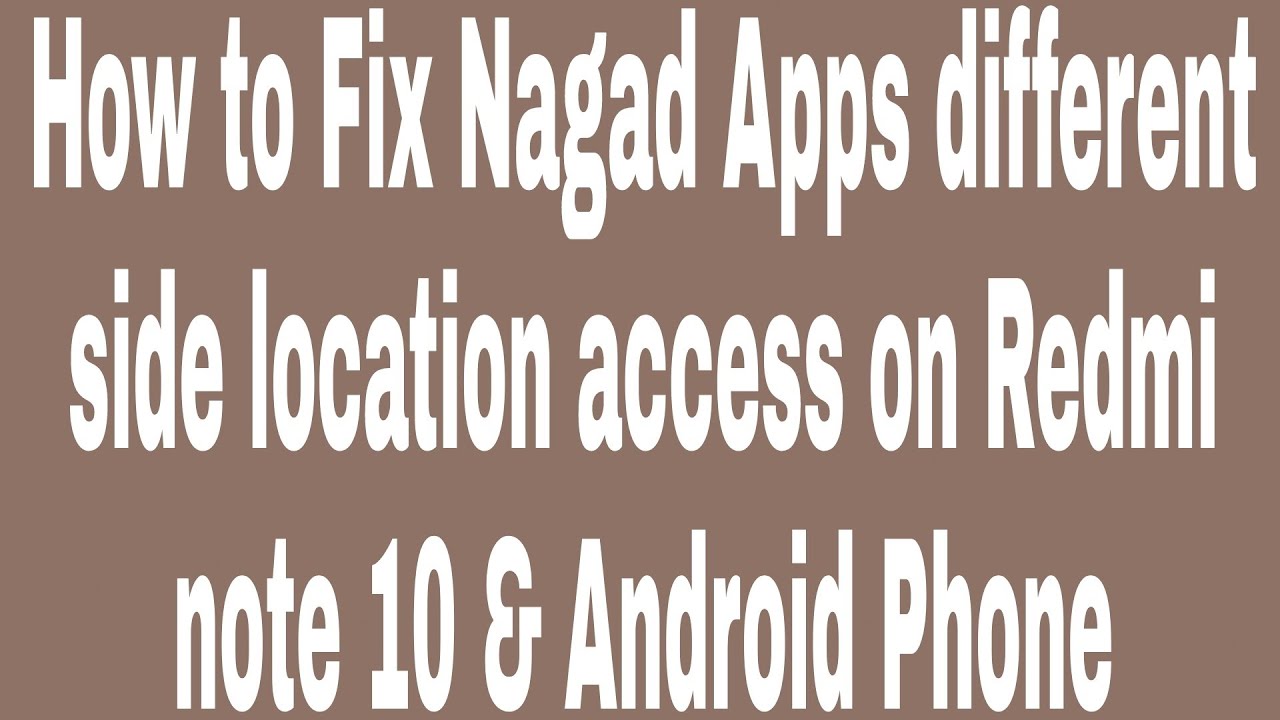How to Fix Nagad Apps different side location access on Redmi note 10 & Android Phone