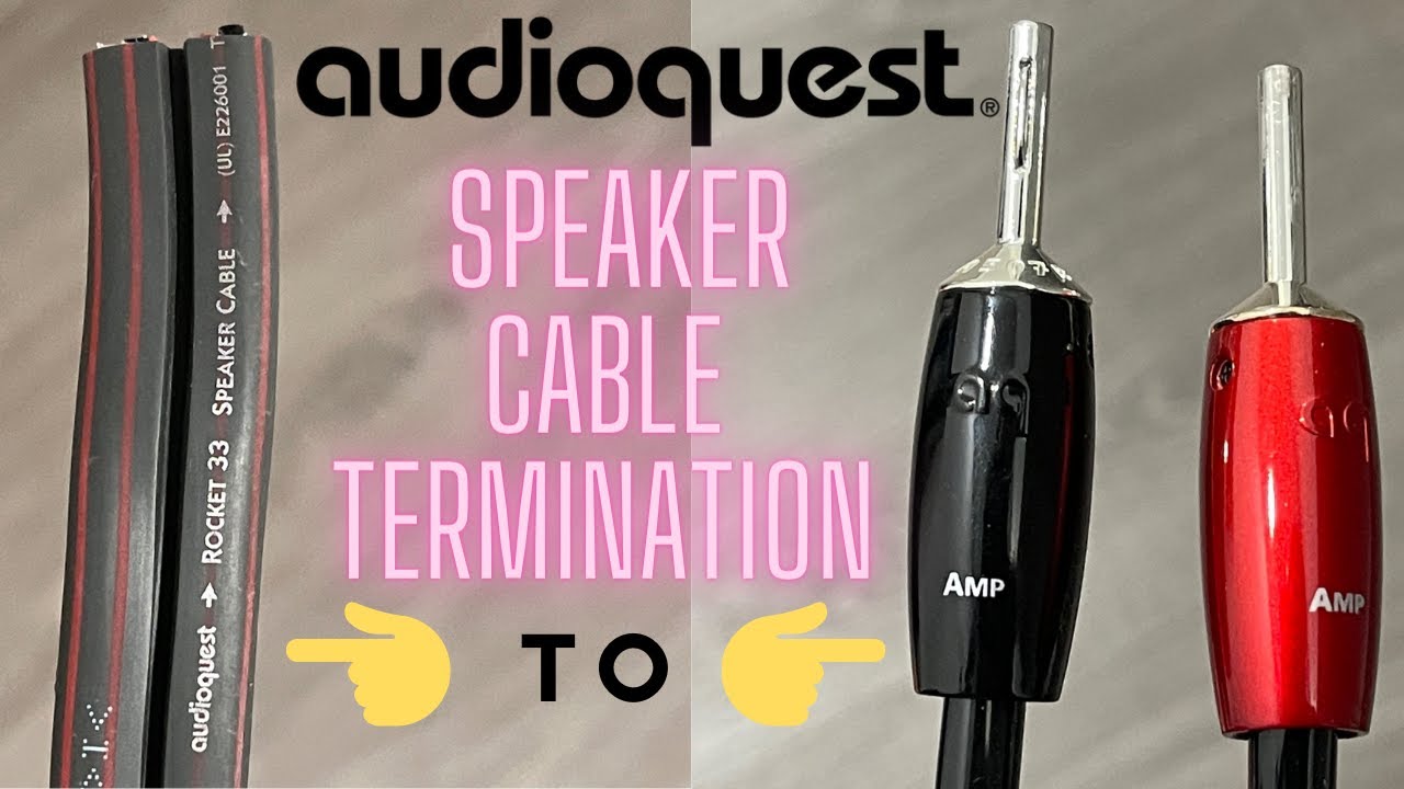Home Theater How To: Banana Plug End Speaker Cable Termination Masterclass - Featuring @AudioQuest