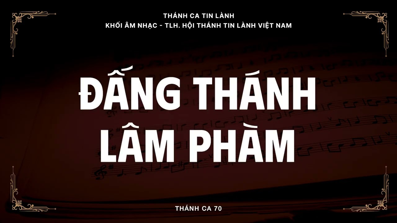 TC.70 - Đấng Thánh Lâm Phàm | Thánh Ca Tin Lành | Khối Âm Nhạc TLH