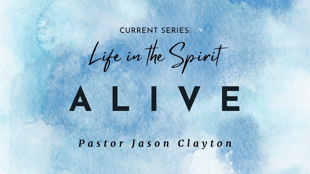 Life in the Spirit | Alive