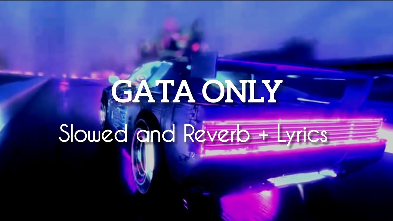 Gata Only - Floyymenor, Cris MJ (Slowed and Reverb + Lyrics song) #lyrics #song #slowedandreverb 
