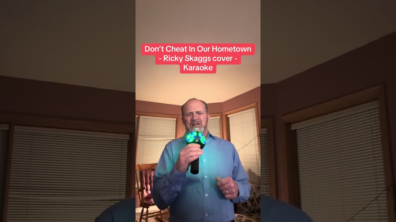 Don’t Cheat In Our Hometown - Ricky Skaggs cover - Karaoke