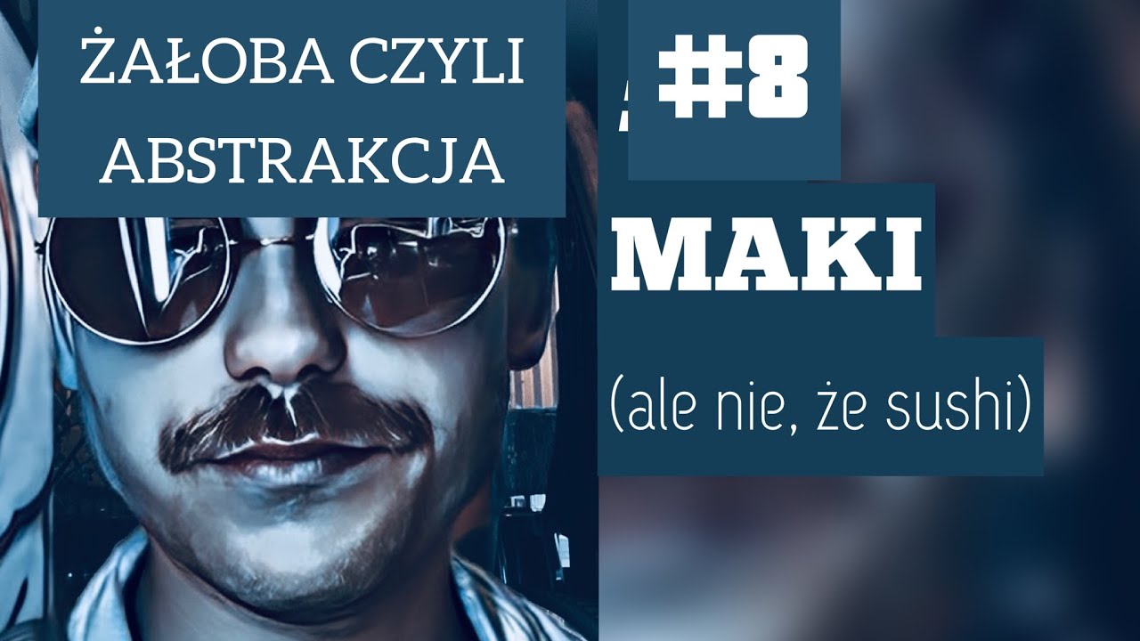 #8 Maki (ale nie, że sushi): Żałoba czyli abstrakcja. Strata i dlaczego sobie na nią nie pozwalamy?