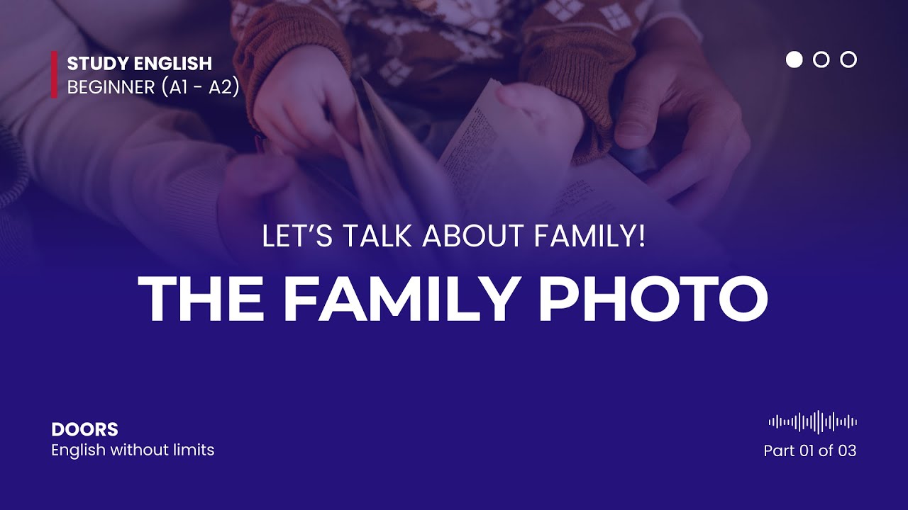 Doors | Let's Talk About Family: The Family Photo 1/3 | Beginner (A1 - A2)