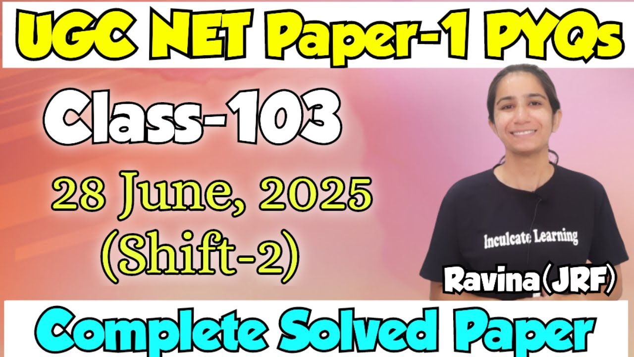 Class-103 UGC NET Paper-1 PYQs Practice/28 June, 2025 Shift-2 Complete Solved Paper 1 