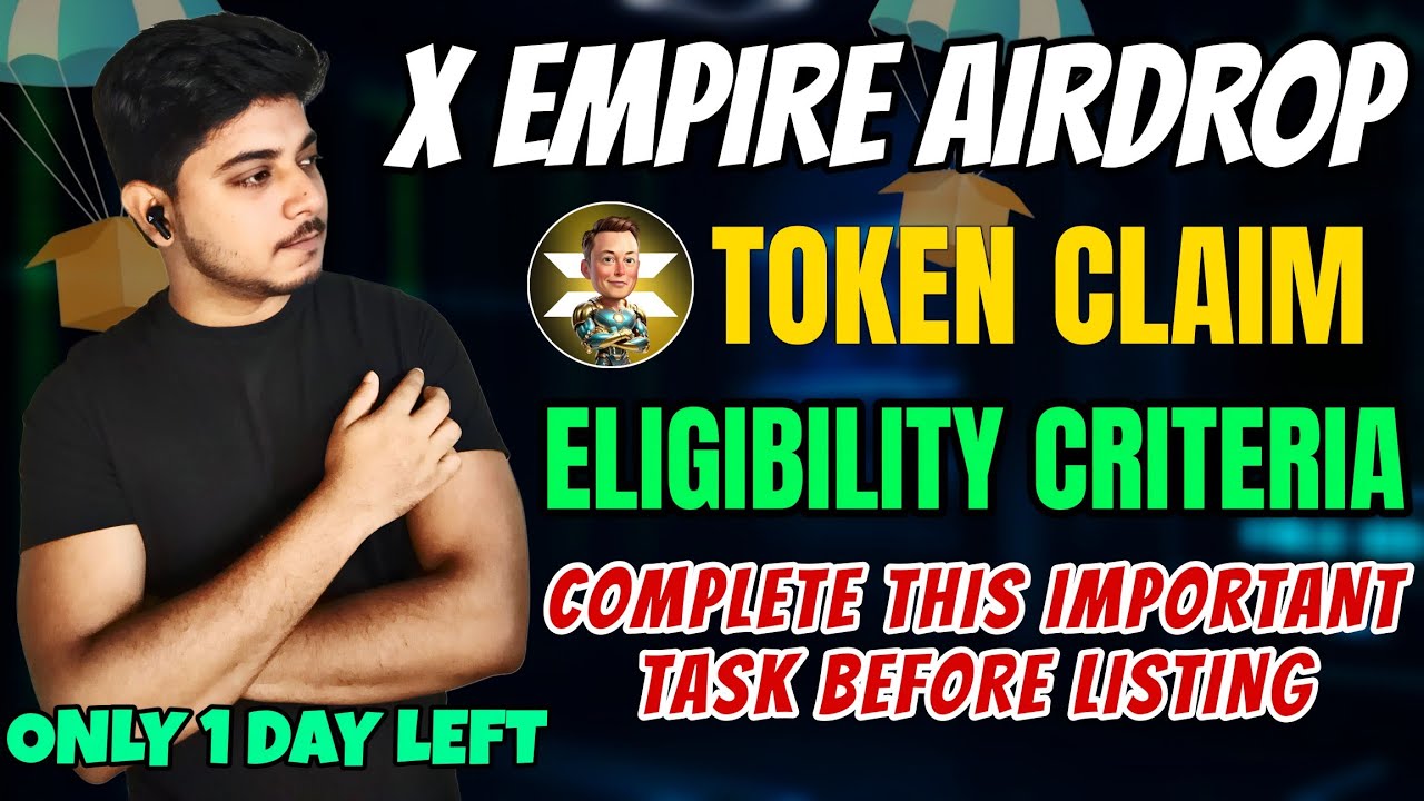 X Empire Airdrop Eligibility Criteria | X Empire Important Task Before Listing