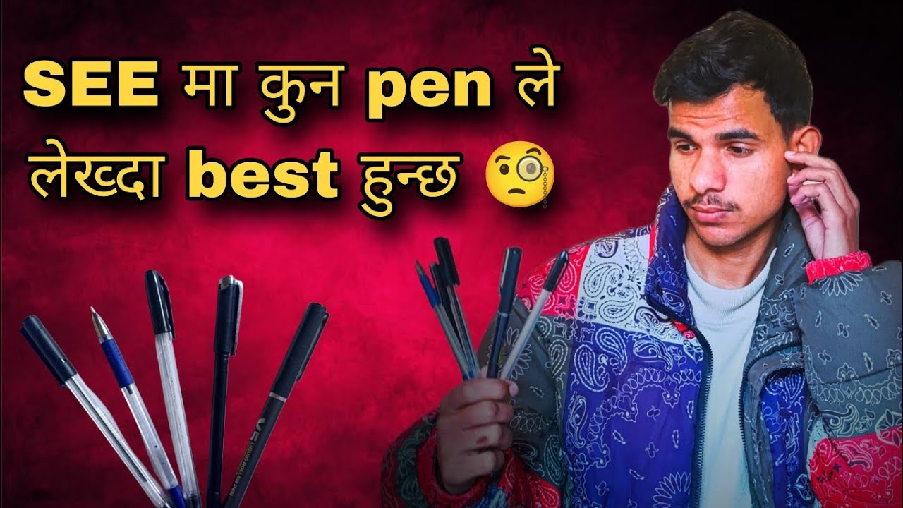 Which Pen is Best for SEE 2082? | NEB Board Exam Writing Tips