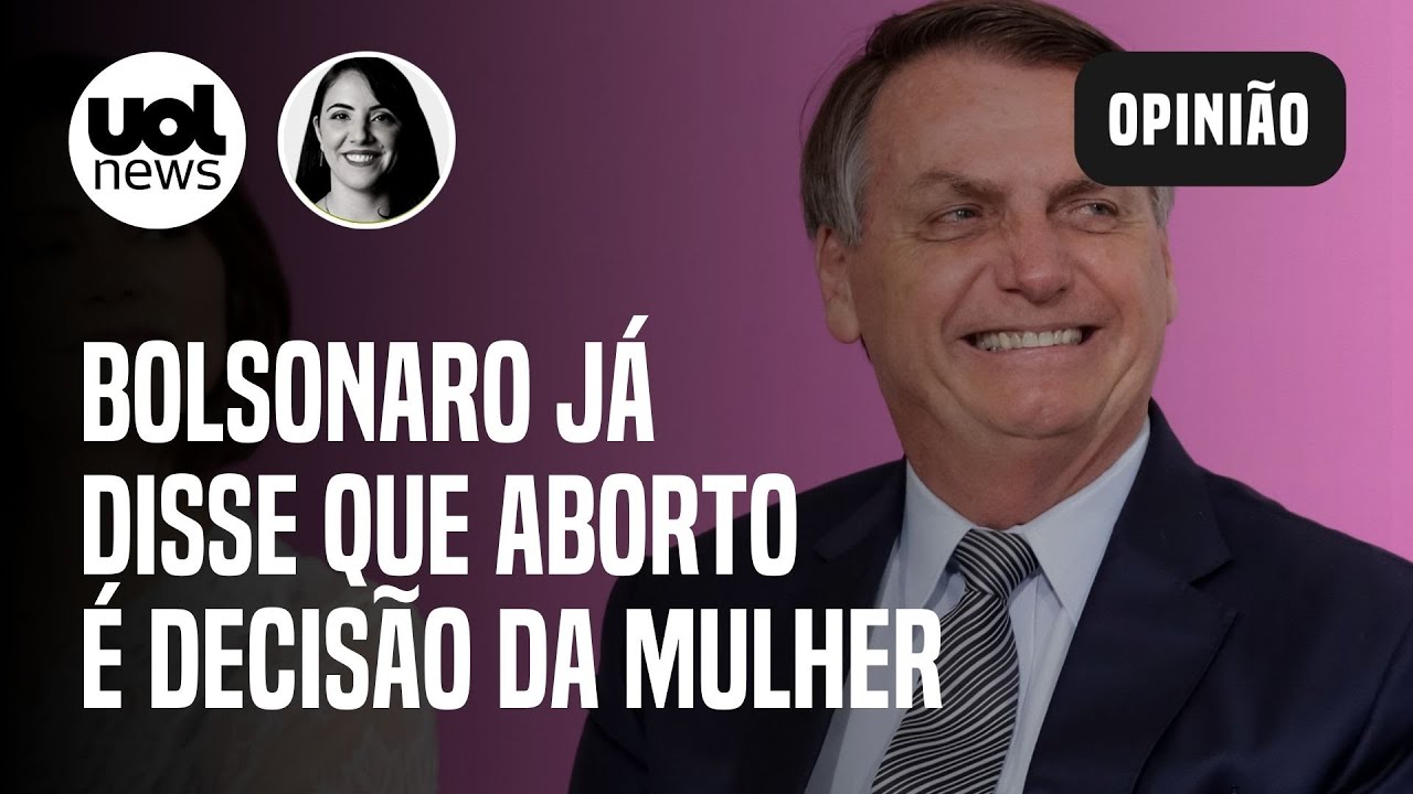 Dal Piva: Assim como Lula, Bolsonaro já admitiu que aborto é decisão da mulher