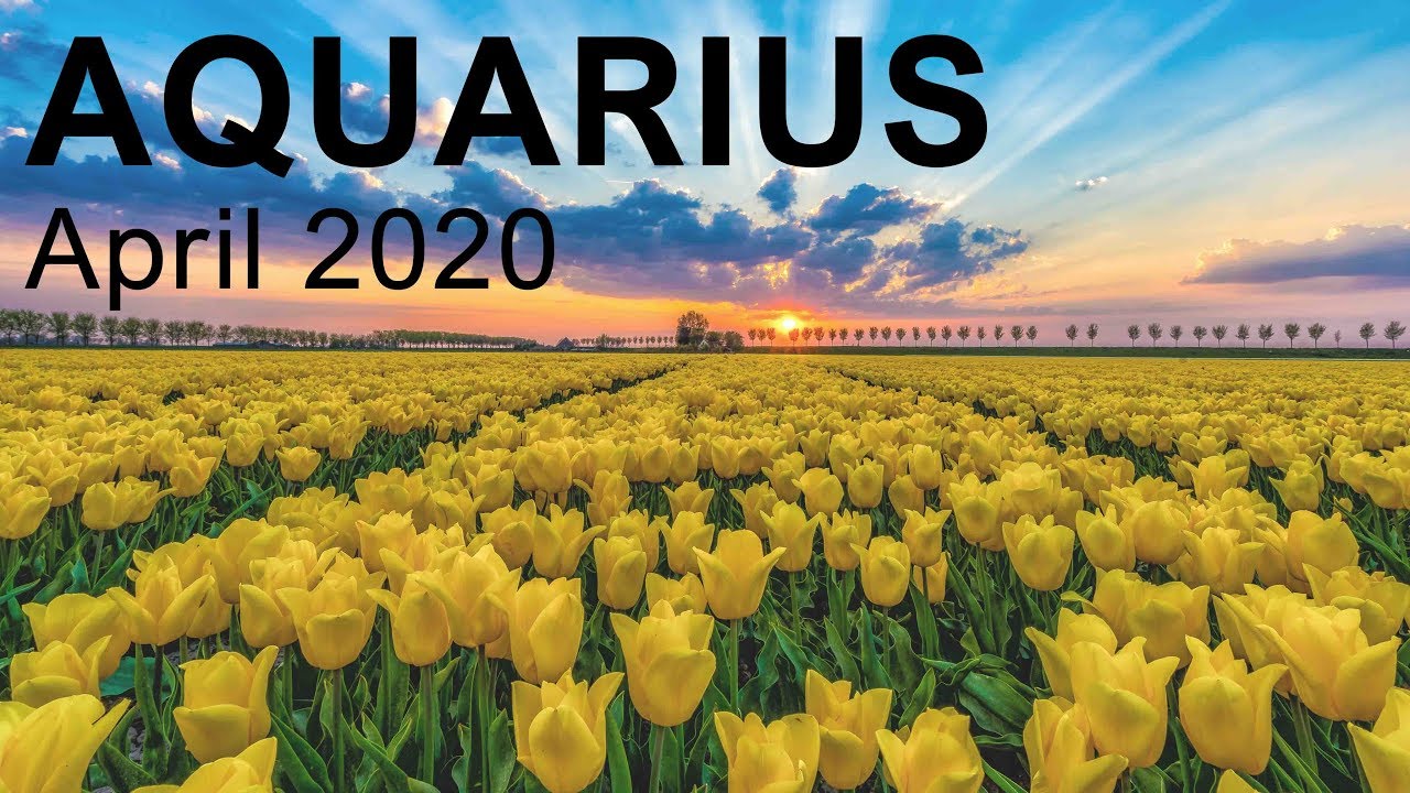 AQUARIUS APRIL 2020 TAROT READING 