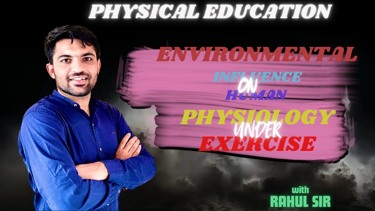Environmental influence on human physiology under exercise by Rahul sir | Types of heat loss | PE