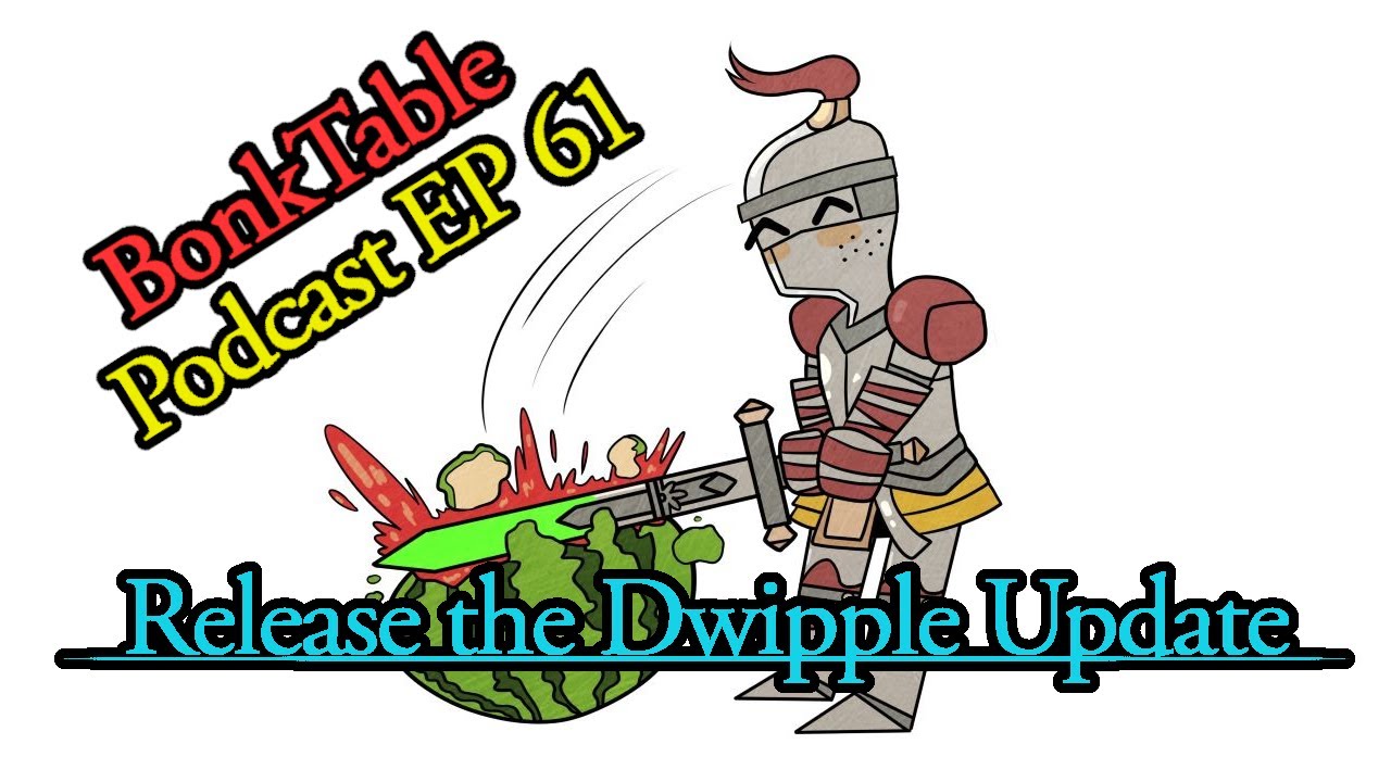 BonkTable Podcast EP61 Release the Dwipples (Dweghom Rework)
