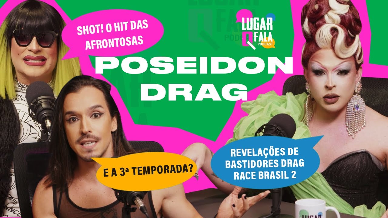 Poseidon Drag conta TUDO sobre DragRace BR: Fofocas, 3a Temporada e Bastidores | Lugar Q Fala #31