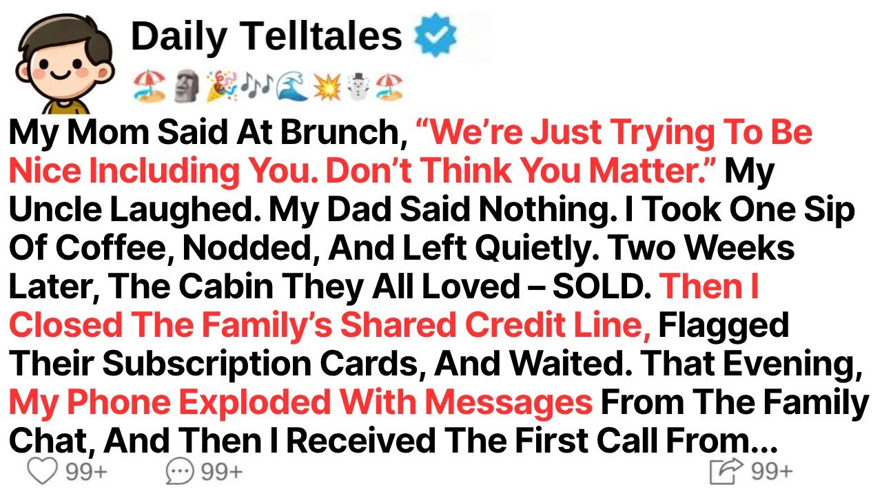 My Mom Said At Brunch, “We’re Just Trying To Be Nice Including You. Don’t Think You Matter.”