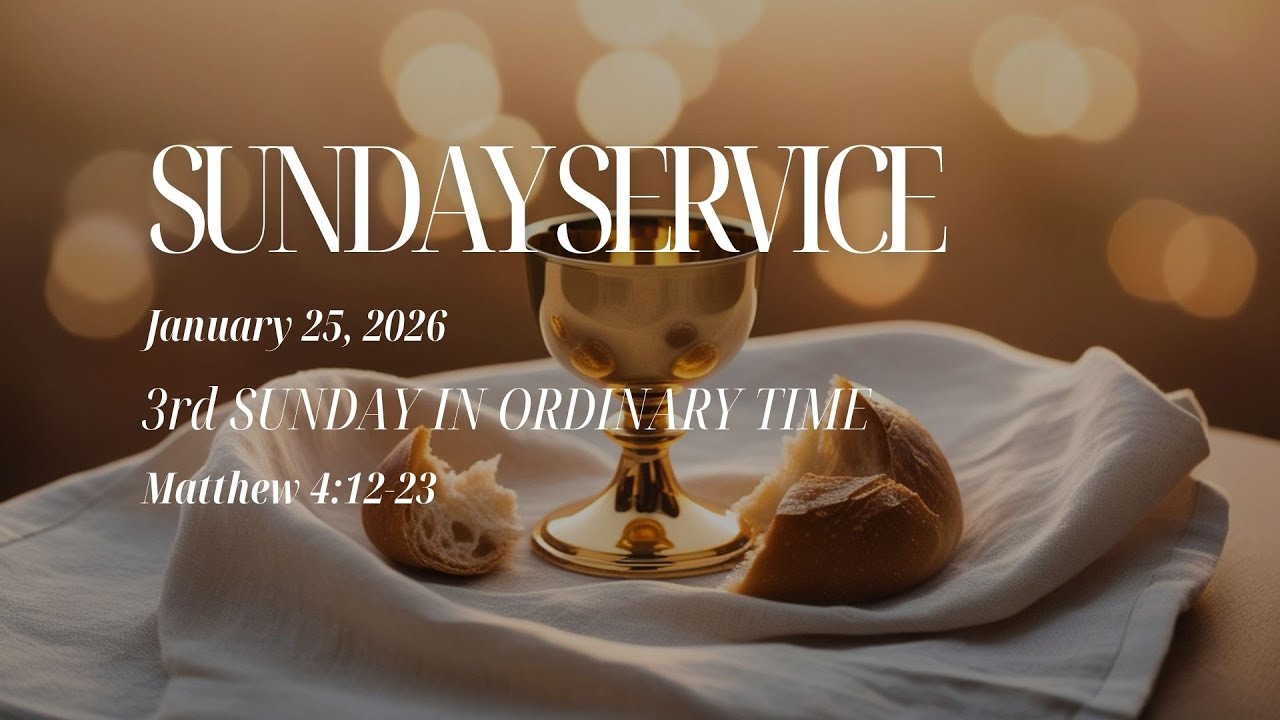 3RD SUNDAY IN ORDINARY TIME | JANUARY 25, 2026 (07:30AM)
