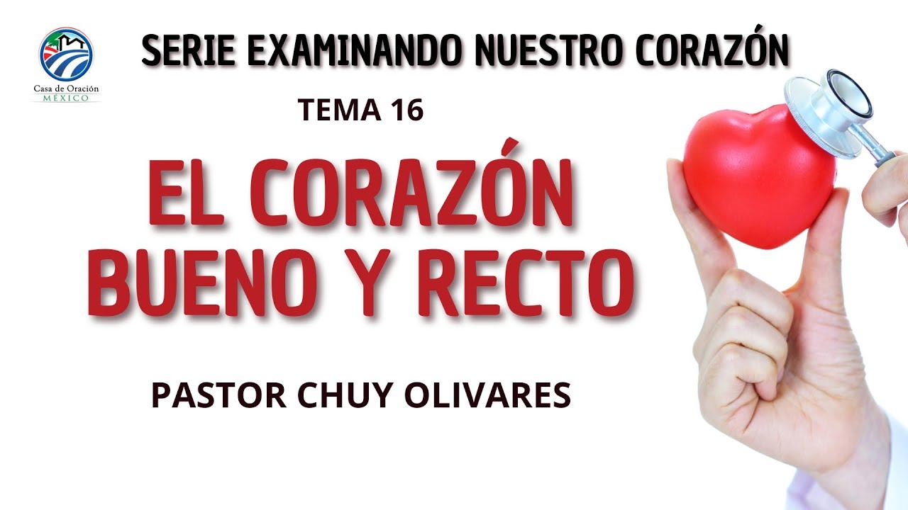 Chuy Olivares - El corazón bueno y recto