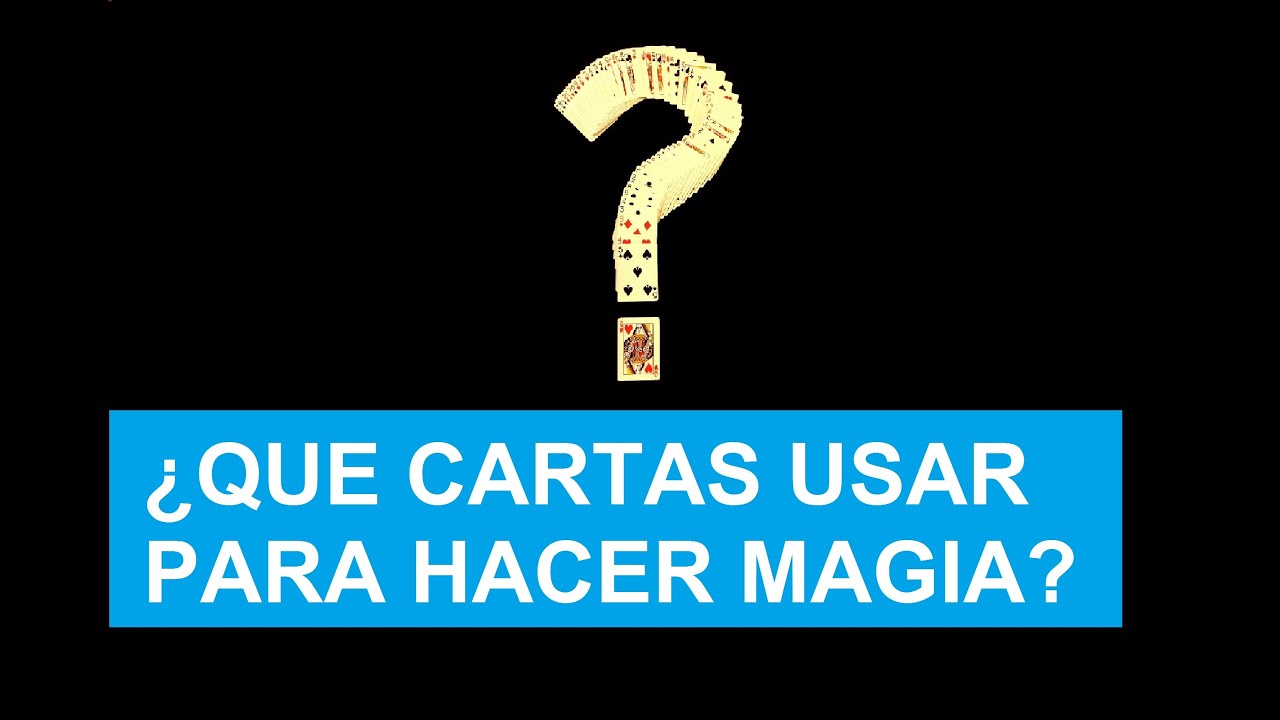 ¿Que cartas usar para mis trucos de magia?
