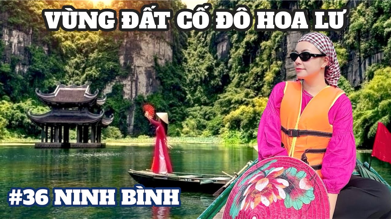 #36 NINH BÌNH : Hành trình không trọn vẹn tại Tràng An và ăn đặc sản Tái Dê | SONG HỶ XUYÊN VIỆT