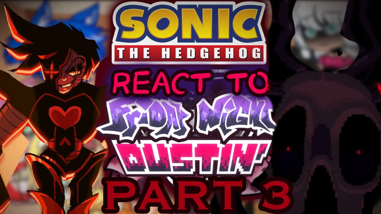 SONIC CREW react to Friday Night Funkin VS DUSTTALE SANS & PAPYRUS  // GCRV // DUSTIN’ V1 // PART 3