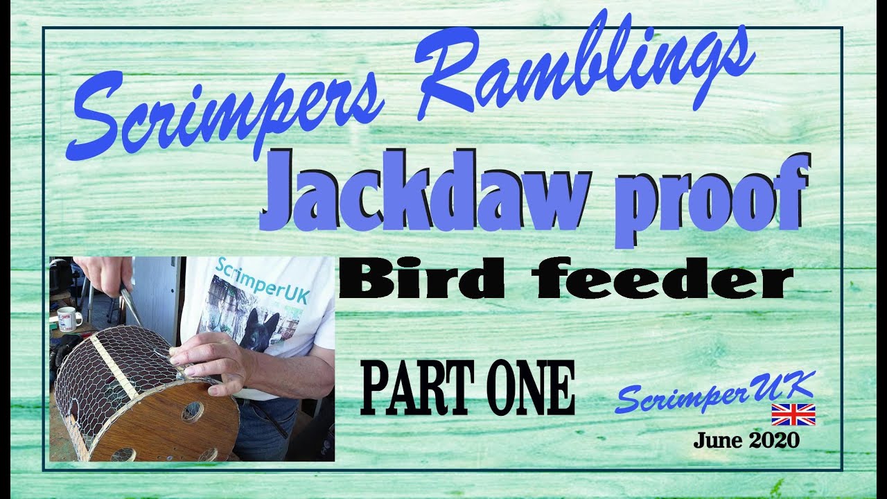Jackdaw proof Bird feeder. Part One.